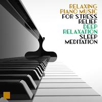 Relaxing Piano Music for Stress Relief, Deep Relaxation, Sleep Meditation