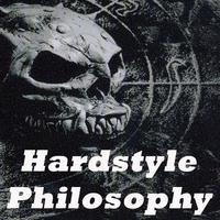 Hardstyle Philosophy (The Ultimate Hardcore Compilation)