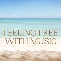 Feeling Free with Music