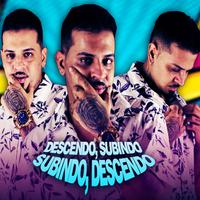 Descendo, Subindo, Subindo, Descendo