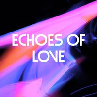 Echoes of Love