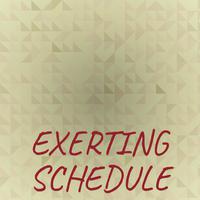 Exerting Schedule