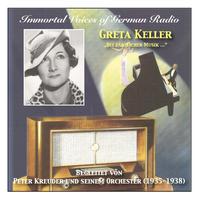 IMMORTAL VOICES OF GERMAN RADIO - Greta Keller - Accompanied by Peter Kreuder and his Orchestra (Recordings 1935-1938)