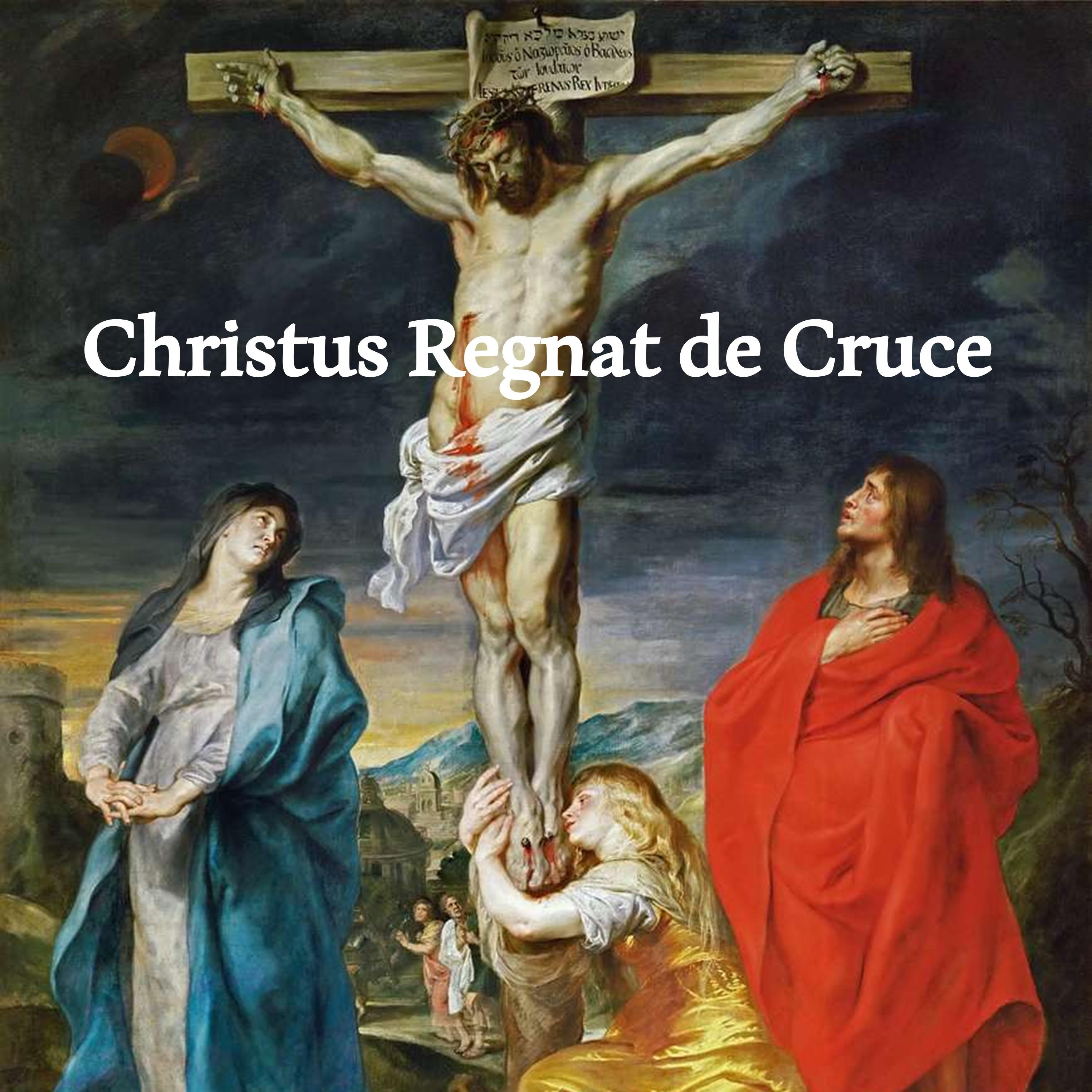 Christus Regnat de Cruce