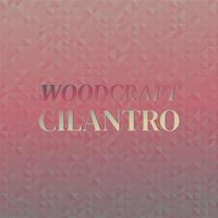 Woodcraft Cilantro