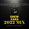 Grew XAKS - 2022 Mix