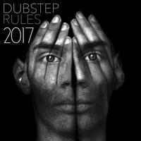 Dubstep Rules 2017