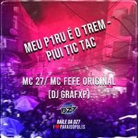 MEU P1RU É O TREM - PIUI TIC TAC
