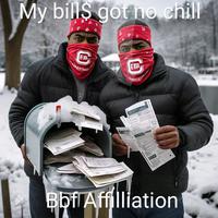 My Bills Got No Chill