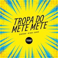 Tropa Do Mete Mete