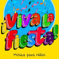 Viva La Fiesta | Música Para niños