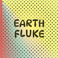 Earth Fluke