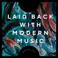 Laid Back with Modern Music