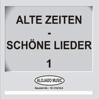 Alte Zeiten - Schöne Lieder 1