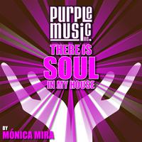 There Is Soul in My House - Monica Mira