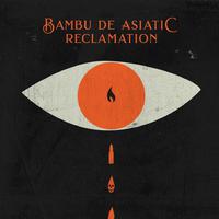 BambuDeAsiatic资料,BambuDeAsiatic最新歌曲,BambuDeAsiaticMV视频,BambuDeAsiatic音乐专辑,BambuDeAsiatic好听的歌