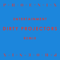 Entertainment (Dirty Projectors remix)