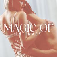 Magic of Intimacy: Music for Building Deep Connection & Sensual Energy Awakening