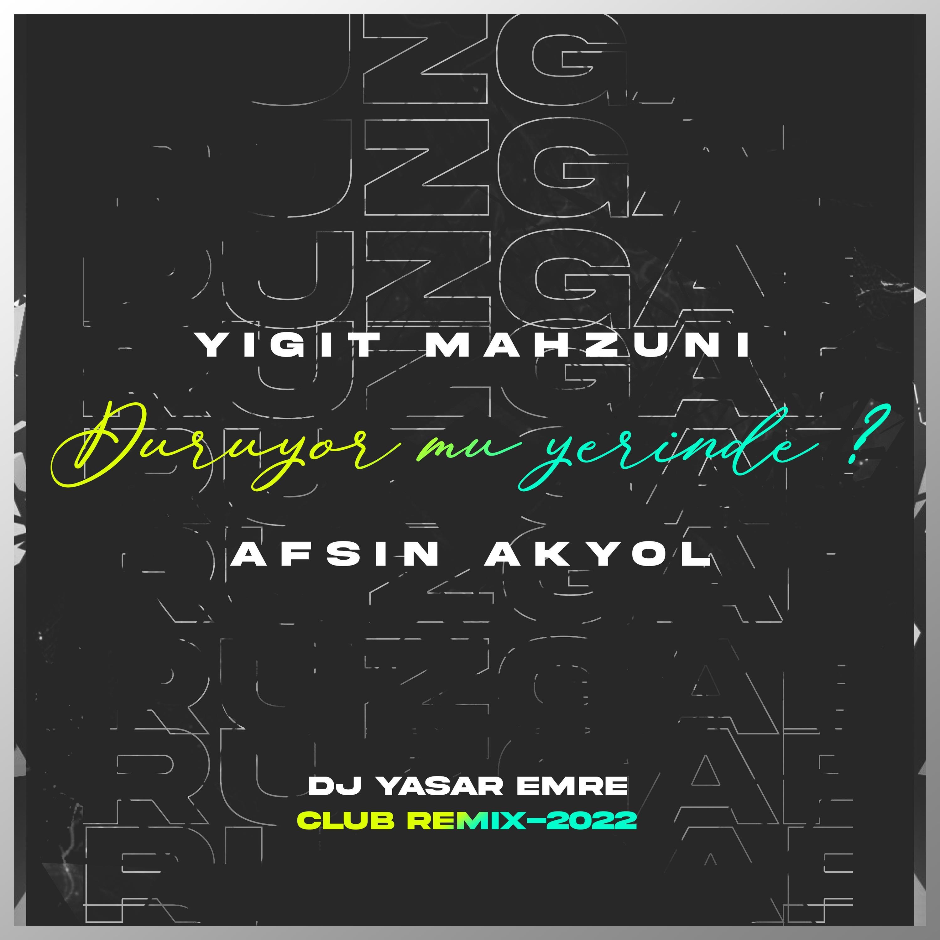 Duruyor Mu Yerinde ? (feat. Yiğit Mahzuni & Afşin Akyol)