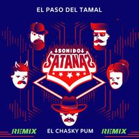 El Paso del Tamal (El Chasky Pum Remix)