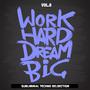 Work Hard Dream Big, Vol. 8 (Subliminal Techno Selection)