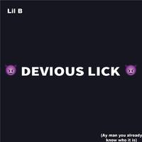 Devious Lick (Ay Man You Already Know Who It Is)