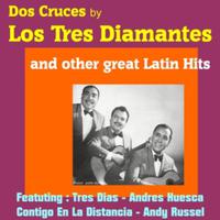 Dos Cruces by Los Tres Diamantes and Other Great Mexican Hits