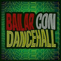 A Bailar Con Dancehall