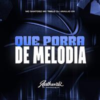 Que Porra de Melodia