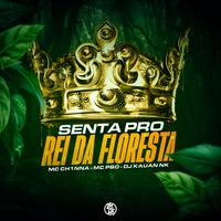 Senta pro Rei da Floresta