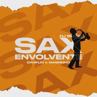 SAX ENVOLVENTE (feat. MC DANFLIN & MC MAGRINHO)