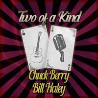 Two of a Kind: Chuck Berry & Bill Haley