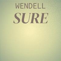 Wendell Sure