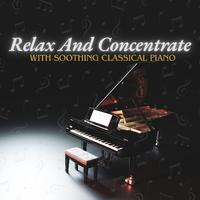 Relax And Concentrate With Soothing Classical Piano