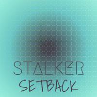 Stalker Setback