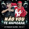 Dj Marcos Oliver - Não Vou Te Namorar