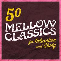 50 Mellow Classics - For Relaxation and Study