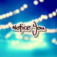 Notice You (feat. BuckbeBurning)