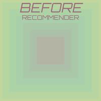 Before Recommender