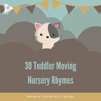 30 Toddler Moving Nursery Rhymes