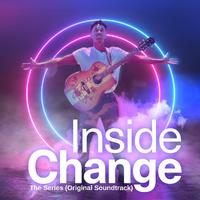 Inside Change: The Series (Original Soundtrack)