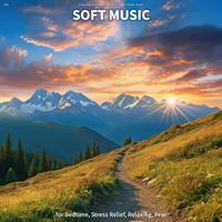 #01 Soft Music for Bedtime, Stress Relief, Relaxing, Fear