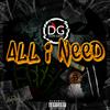 Dope Gang - All I Need