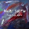 Marc Smith - Here I Go Again