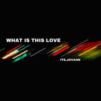 What Is This Love (feat. Jojo Rojko)