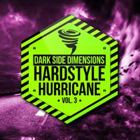 Hardstyle Hurricane, Vol. 3 - Dark Side Dimensions