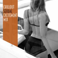 Chillout Sexual Excitement Mix: 2019 Deep Chill Music Selection for Intimate Moments in Bedroom, Temptation, Couple’s Erotic Massage, Wild Sex All Night Long