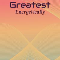 Greatest Energetically