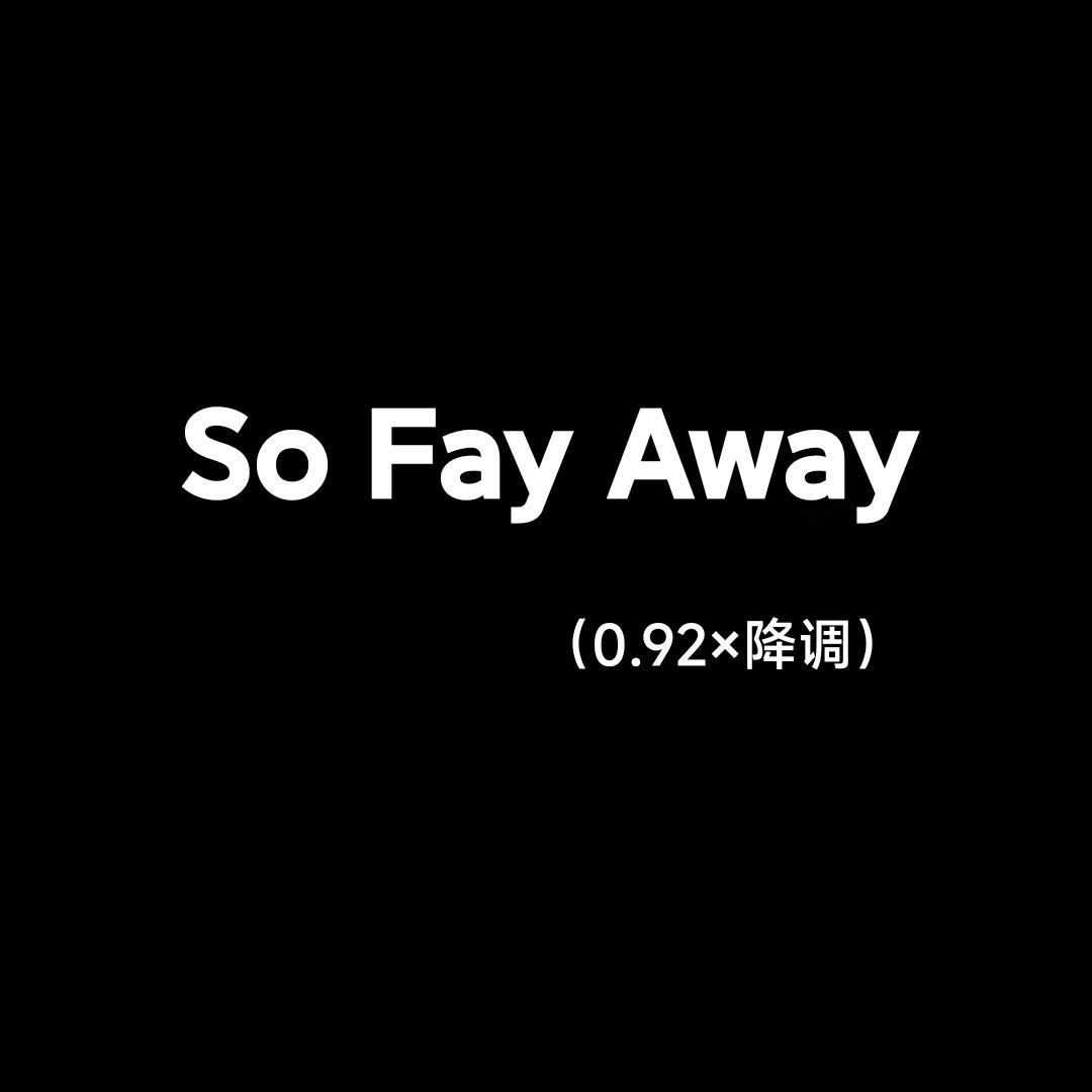 So Far Away(0.92×降调）封面