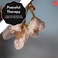 Peaceful Therapy - Healing Sounds For Complete Relaxation